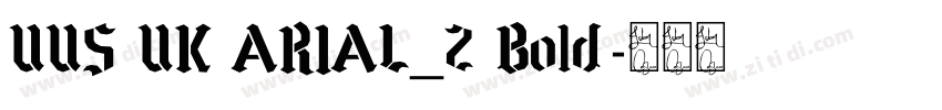 UUS UK ARIAL_2 Bold字体转换